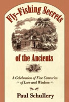 Fly-Fishing Secrets of the Ancients - Schullery, Paul