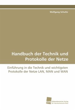 Handbuch der Technik und Protokolle der Netze - Schulte, Wolfgang