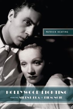 Hollywood Lighting from the Silent Era to Film Noir - Keating, Patrick (Assistant Professor, Trinity University)