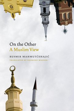 On the Other: A Muslim View - Mahmutcehajic, Rusmir