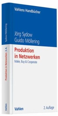 Produktion in Netzwerken - Sydow, Jörg;Möllering, Guido