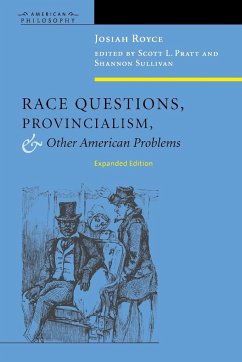 Race Questions, Provincialism, and Other American Problems - Royce, Josiah