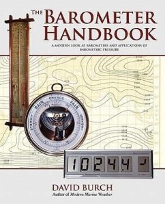 The Barometer Handbook: A Modern Look at Barometers and Applications of Barometric Pressure - Burch, David