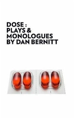 Dose: Plays & Monologues - Bernitt, Dan