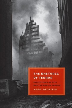 The Rhetoric of Terror: Reflections on 9/11 and the War on Terror - Redfield, Marc