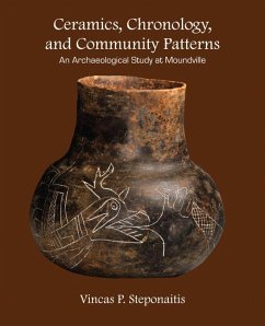 Ceramics, Chronology, and Community Patterns: An Archaeological Study at Moundville - Steponaitis, Vincas P.