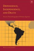 Dependence, Independence, and Death Dependence, Independence, and Death