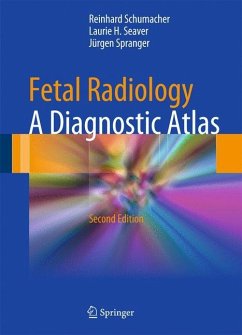 Fetal Radiology - Schumacher, Reinhard;Seaver, Laurie H.;Spranger, Jürgen