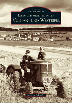 Leben und Arbeiten in der Vulkan- und Westeifel - Schröder, Joachim