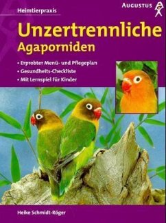 Unzertrennliche, Agaporniden - Schmidt-Röger, Heike