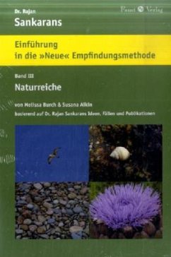 Naturreiche / Dr. Rajan Sankarans Einführung in die 'Neue' Empfindungsmethode, 4 Bde. Bd.3 - Burch, Melissa; Aikin, Susana Naturreiche / Dr. Rajan Sankarans Einführung in die 'Neue' Empfindungsmethode, 4 Bde. Bd.3 - Burch, Melissa; Aikin, Susana