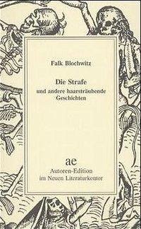 Die Strafe und andere haarsträubende Geschichten - Blochwitz, Falk