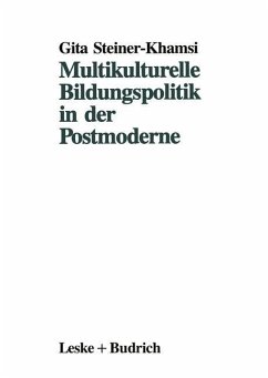 Multikulturelle Bildungspolitik in der Postmoderne - Steiner-Khamsi, Gita