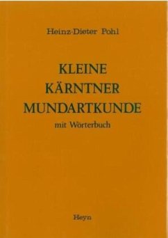 Kleine Kärntner Mundartkunde - Pohl, Heinz-Dieter