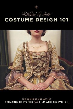 Costume Design 101 - 2nd Edition: The Business and Art of Creating Costumes for Film and Television - La Motte, Richard