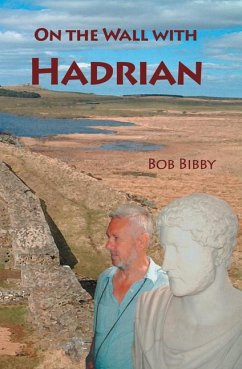 On the Wall with Hadrian - Bibby, Bob