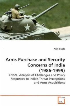 Arms Purchase and Security Concerns of India (1986-1999) - Gupta, Alok