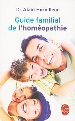 Guide Familial de l'Homéopathie - Horvilleur, Docteur Alain