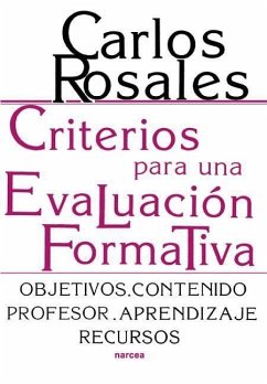 Criterios para una evaluación formativa : objetivos, contenidos, profesor, aprendizajes, recursos - Rosales, C.