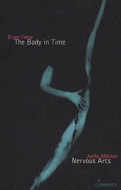 The Body in Time/Nervous Arcs - Albiston, Jordie; Fahey, Diane