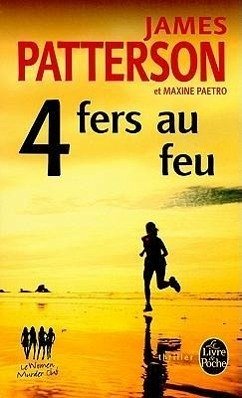 4 Fers Au Feu - Patterson, James; Paetro, Maxine