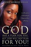 God Has A Plan For You, But God Will Not Plan For You