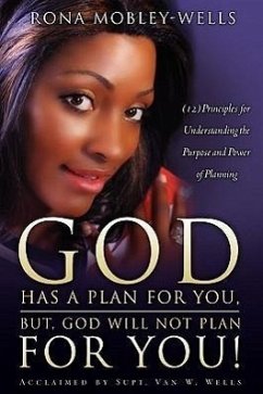 God Has a Plan for You, But God Will Not Plan for You - Mobley-Wells, Rona