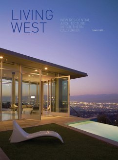 Living West: New Residential Architecture in Southern California - Lubell, Sam