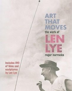Art That Moves: The Work of Len Lye [With DVD] - Horrocks, Roger