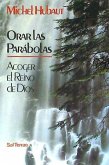 Orar las parábolas : acoger el reino de Dios