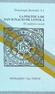 La política de San Ignacio de Loyola : el análisis social - Bertrand, Dominique