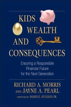 Kids, Wealth, and Consequences - Morris, Richard A.; Pearl, Jayne A.