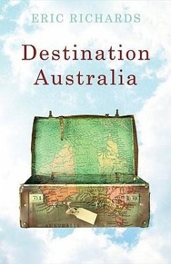 Destination Australia: Migration to Australia Since 1901 - Richard, Erica