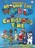 Around the World @ Christmas Time: A Time-Traveling, Globetrotting, Festive Musical, Book & 2 CDs