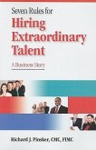 7 Rules for Hiring Extraordinary Talent: A Business Story