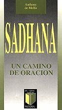 Sadhana, un camino de oración - De Mello, Anthony