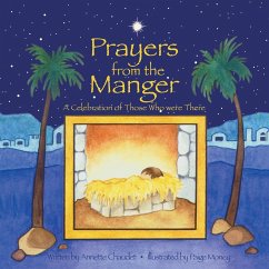 Prayers from the Manger, A Celebration of Those Who Were There - Chaudet, Annette