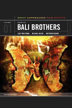 Bali Brothers: Great Unproduced Film Scripts - Waltzman, Lacy; Wiese, Michael; Bishop, Matthew