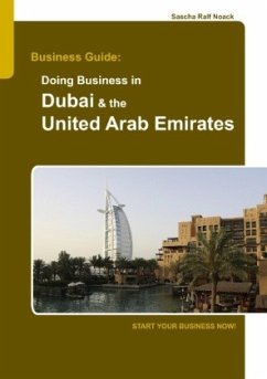 Business Guide: Doing Business in Dubai & the United Arab Emirates - Noack, Sascha