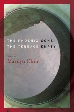 The Phoenix Gone, the Terrace Empty - Chin, Marilyn