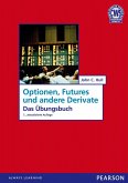 Optionen, Futures und andere Derivate - ÜB Das Übungsbuch