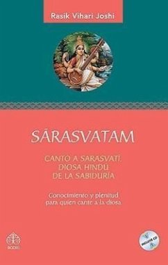 Sarasvatam: Conocimiento Y Plenitud Para Quien Cante a la Diosa - Joshi, Rasik Vihari