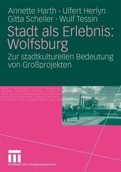 Stadt als Erlebnis: Wolfsburg - Harth, Annette;Herlyn, Ulfert;Scheller, Gitta