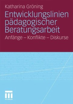 Entwicklungslinien Pädagogischer Beratungsarbeit - Gröning, Katharina