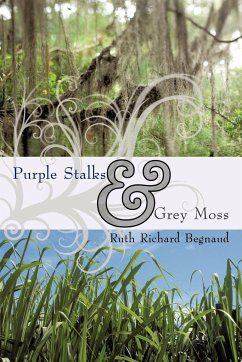 Purple Stalks & Grey Moss - Ruth Richard Begnaud, Richard Begnaud