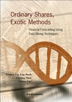 Ordinary Shares, Exotic Methods: Financial Forecasting Using Data Mining Techniques - Cao, Lijuan; Shen, Lixiang; Tay, Eng-Hock Francis