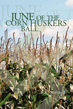 June of the Corn Huskers Ball - Mitchell, B. K.