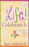 Life! Celebrate It