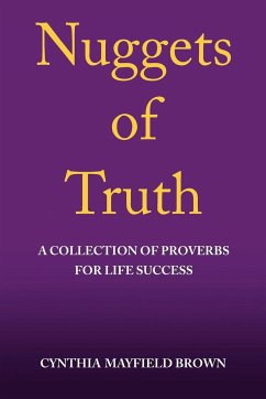 Nuggets of Truth a Collection of Proverbs for Life Success - Brown, Cynthia