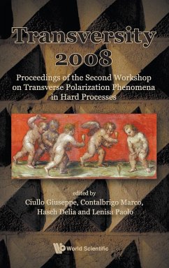 TRANSVERSITY 2008 - PROCEEDINGS OF THE SECOND WORKSHOP ON TRANSVERSE POLARIZATION PHENOMENA IN HARD PROCESSES